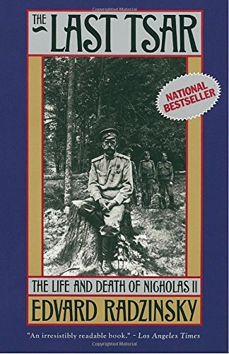 Edvard Radzinsky/The Last Tsar@ The Life and Death of Nicholas II