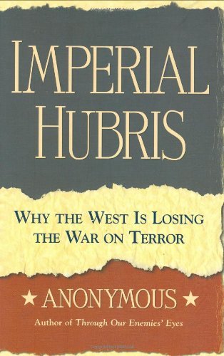 Michael Scheuer/Imperial Hubris@Why The West Is Losing The War On Terror