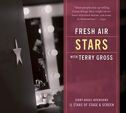 Terry Gross Fresh Air Stars Terry Gross Interviews 11 Stars Of Stage A Original Radi 