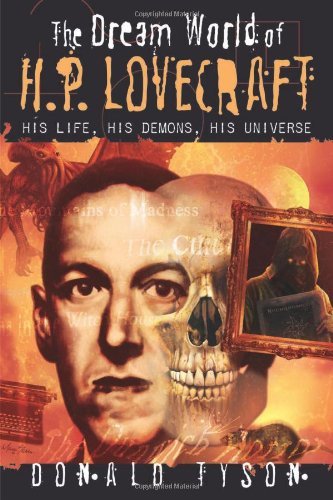 Donald Tyson The Dream World Of H. P. Lovecraft His Life His Demons His Universe 