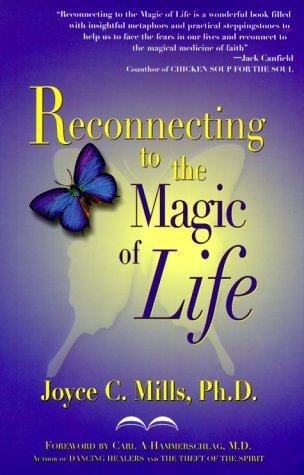 Joyce C. Mills/Reconnecting To The Magic Of Life
