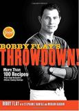 Bobby Flay Bobby Flay's Throwdown! More Than 100 Recipes From Food Network's Ultimat 