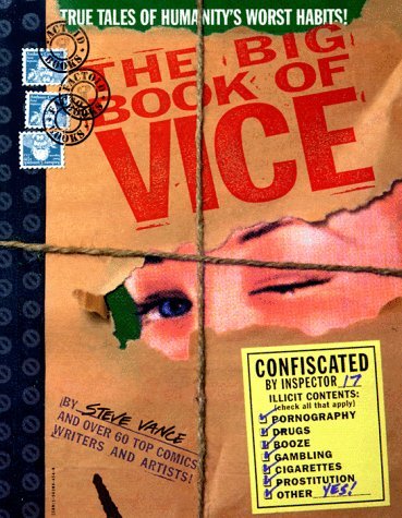 Steve Vance Big Book Of Vice The True Tales Of Humanity's Worst Habits! 