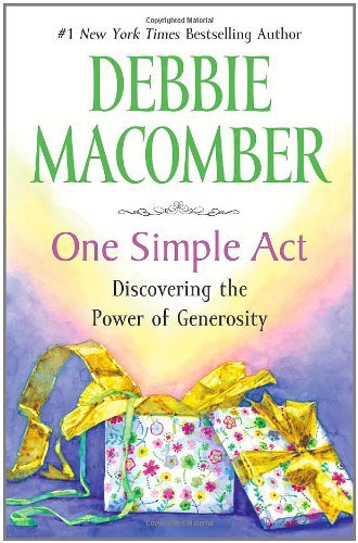 Debbie Macomber/One Simple Act@Discovering The Power Of Generosity