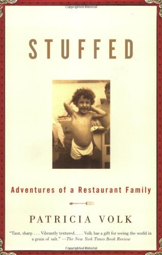 Patricia Volk/Stuffed@ Adventures of a Restaurant Family
