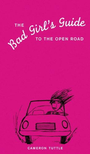 Cameron Tuttle/Bad Girl's Guide To The Open Road,The
