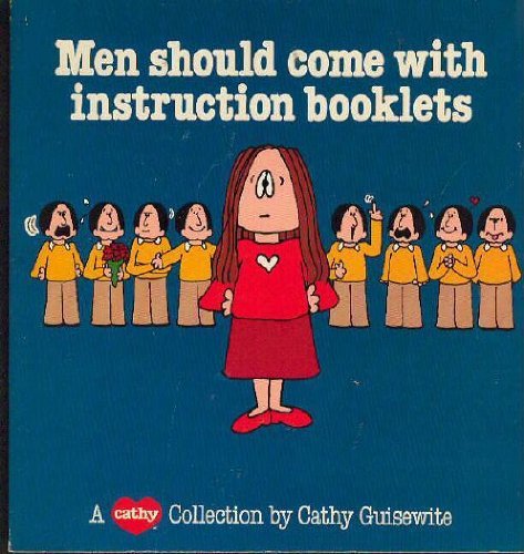 Cathy Guisewite/Men Should Come with Instructi