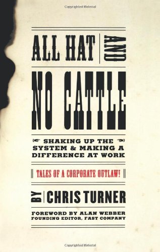 Chris Turner/All Hat and No Cattle@ Tales of a Corporate Outlaw