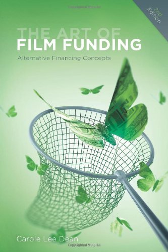 Carole Lee Dean/Art Of Film Funding,The@Alternative Financing Concepts@0002 Edition;