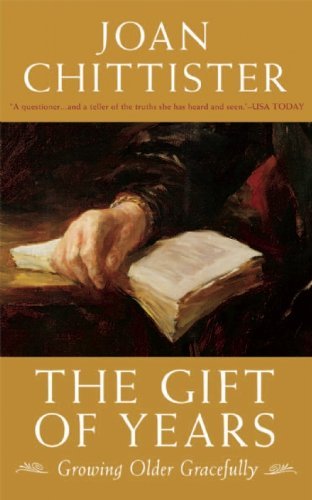 Joan Chittister/The Gift of Years