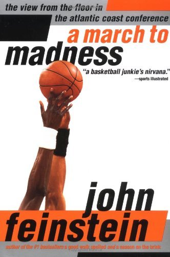 John Feinstein/A March To Madness@A View From The Floor In The Atlantic Coast Confe