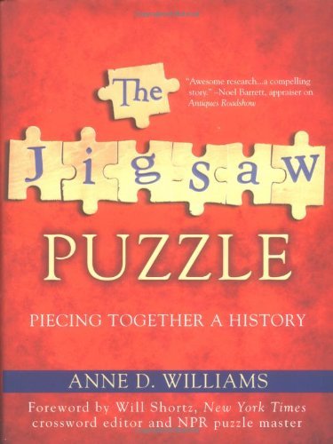 Shortz Will Williams Anne D. The Jigsaw Puzzle Piecing Together A History 