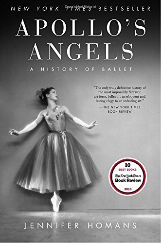 Jennifer Homans Apollo's Angels A History Of Ballet 
