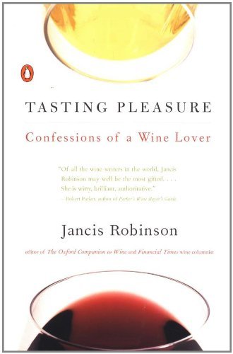 Jancis Robinson/Tasting Pleasure@ Confessions of a Wine Lover