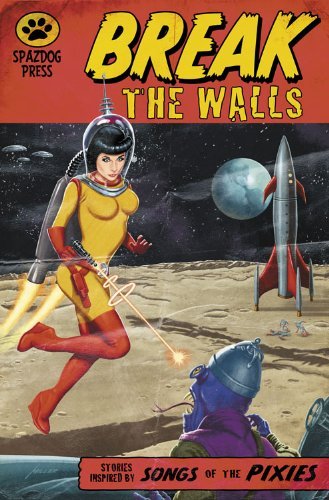 Break The Walls:/Stories Inspired By The Songs Of The Pixies@Consignment