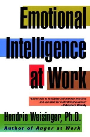 Hendrie Weisinger/Emotional Intelligence at Work