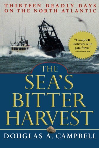 Douglas A. Campbell/Sea's Bitter Harvest,The@Thirteen Deadly Days On The North Atlantic