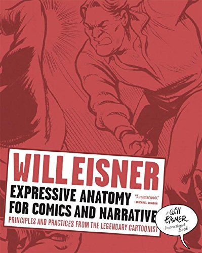 Will Eisner/Expressive Anatomy for Comics and Narrative@ Principles and Practices from the Legendary Carto
