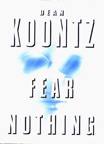 Dean R. Koontz/Fear Nothing