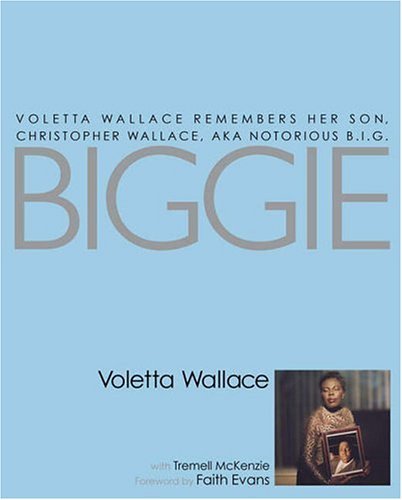 Voletta Wallace/Biggie: Voletta Wallace Remembers Her Son