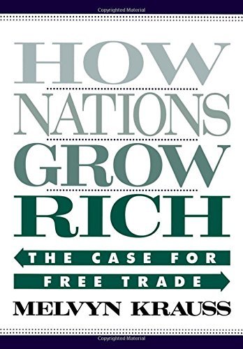 Melvyn Krauss/How Nations Grow Rich@The Case For Free Trade