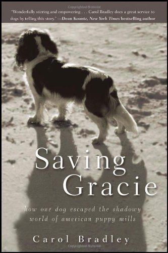 Carol Bradley/Saving Gracie@How One Dog Escaped The Shadowy World Of American