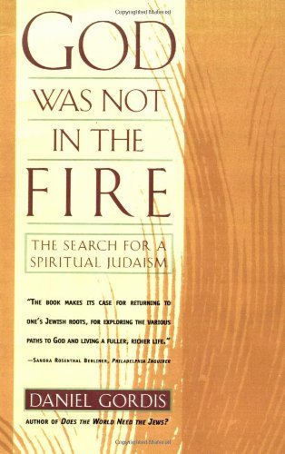 Daniel Gordis/God Was Not In The Fire@The Search For A Spiritual Judaism