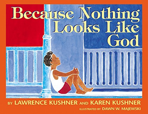 Kushner,Lawrence/ Kushner,Karen/ Majewski,Dawn/Because Nothing Looks Like God