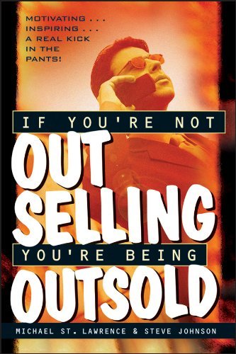 Michael St Lawrence/If You're Not Out Selling, You're Being Outsold