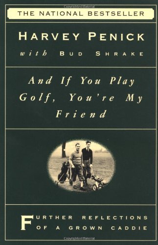 Penick,Harvey/ Shrake,Bud/ Shrake,Edwin/And If You Play Golf, You're My Friend