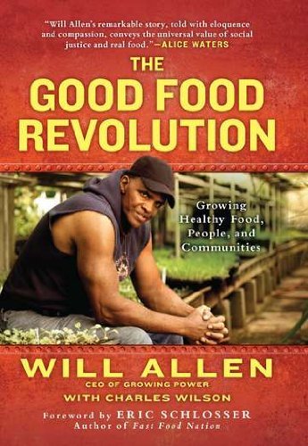 Will Allen/The Good Food Revolution@ Growing Healthy Food, People, and Communities