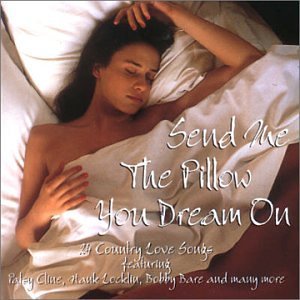 Various Artists Patsy Cline Hank Loocklin Bobby Ba Send Me The Pillow That You Dream On 