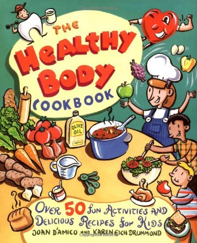 D'Amico,Joan/ Drummond,Karen Eich/ Cash-Walsh,T/The Healthy Body Cookbook