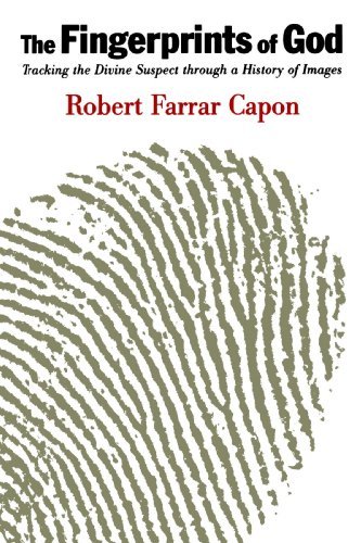 Robert Farrar Capon/Fingerprints Of God,The@Tracking The Divine Suspect Through A History Of