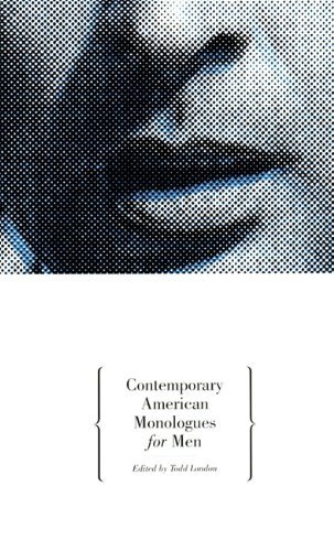 Todd London/Contemporary American Monologues for Men