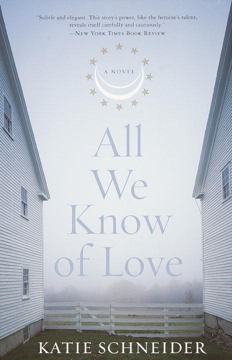 Katie Schneider All We Know Of Love A Novel 