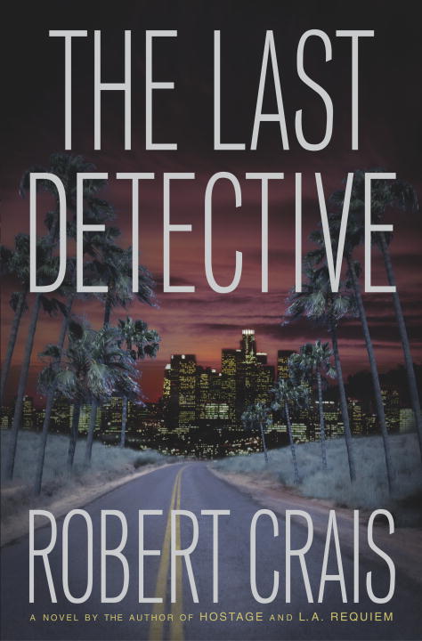 Robert Crais/The Last Detective