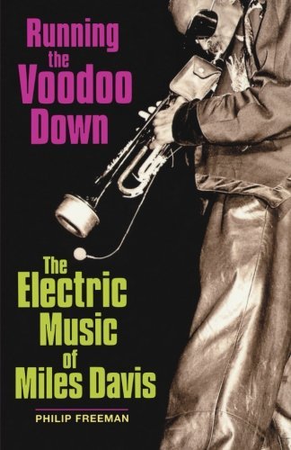 Philip Freeman/Running the Voodoo Down@ The Electric Music of Miles Davis