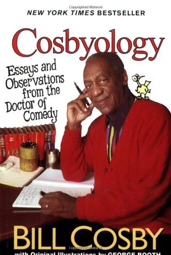 Bill Cosby/Cosbyology@Essays and Observations from the Doctor of Comedy