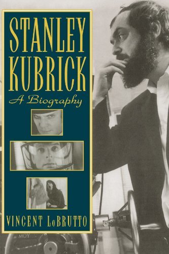 Vincent LoBrutto/Stanley Kubrick@ A Biography