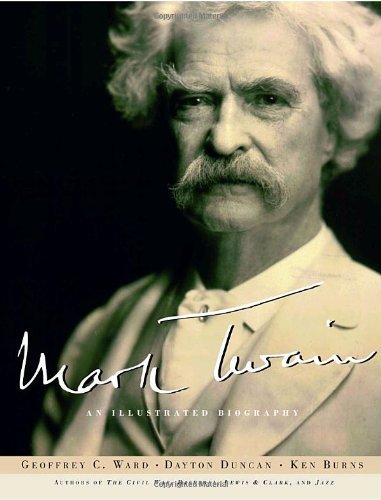 Geoffrey C. Ward/Mark Twain@ An Illustrated Biography