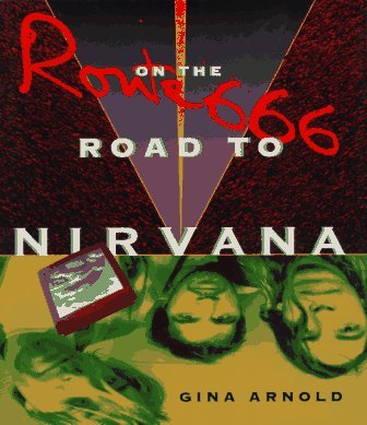 Gina Arnold/Route 666@On The Road To Nirvana