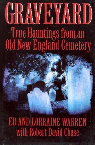 Robert David Chase Ed Warren Lorraine Warren Graveyard True Hauntings From An Old New England 