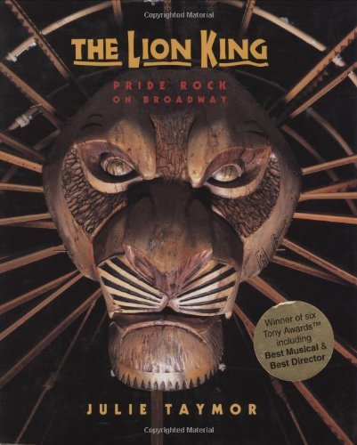 Julie Taymor/The Lion King: Pride Rock On Broadway