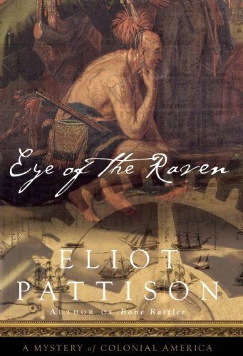 Eliot Pattison/Eye Of The Raven@A Mystery Of Colonial America