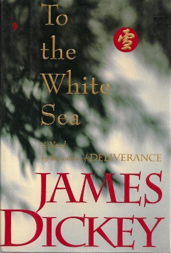 James Dickey/To The White Sea