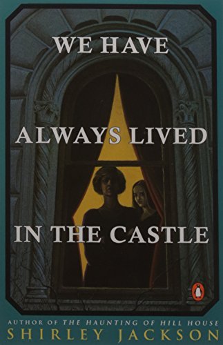 Shirley Jackson/We Have Always Lived in the Castle
