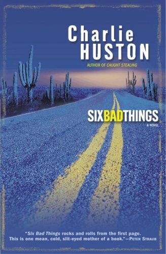 Charlie Huston/Six Bad Things