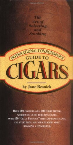 Jane Resnick/International Connoisseur's Guide To Cigars: The A