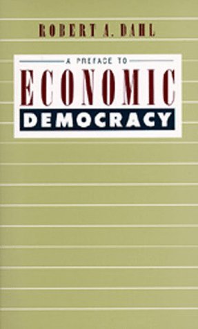 Robert Alan Dahl/A Preface to Economic Democracy@Reprint
